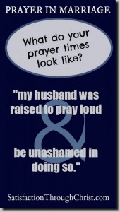 What Do Your Prayer Times With Your Spouse Look Like? Do you pray with your husband / wife? | Satisfaction Through Christ