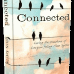 Connected by Erin Davis : We're all so connected these days, via social media and more, yet we're more lonely than ever.