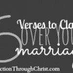 6 Verses to Claim Over Your Marriage | Satisfaction Through Christ