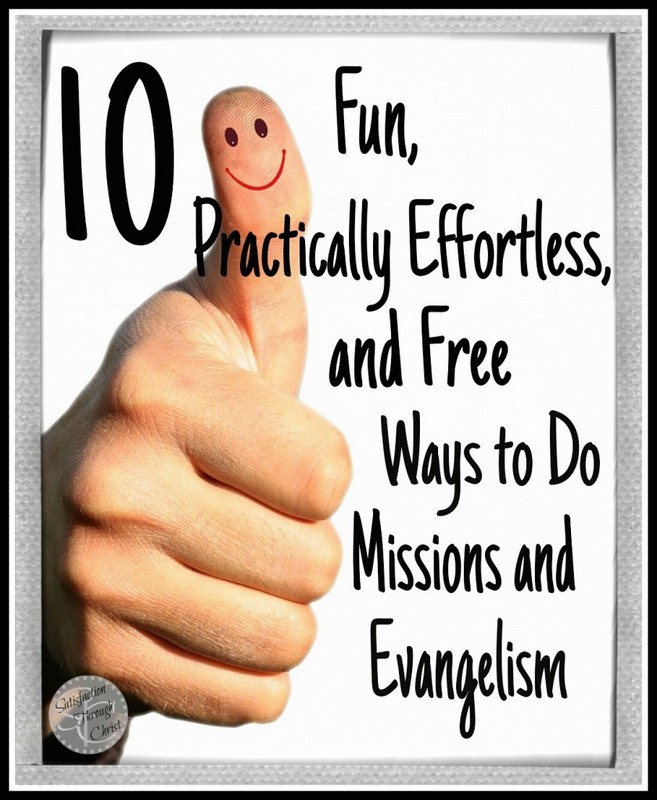 Fun and Free Ways to Do Missions and Evangelism | Satisfaction Through Christ