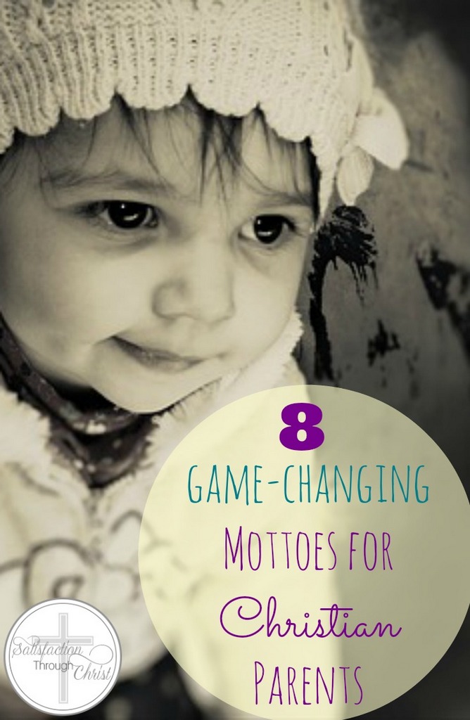 8 Mottoes for Effective Christian Parenting