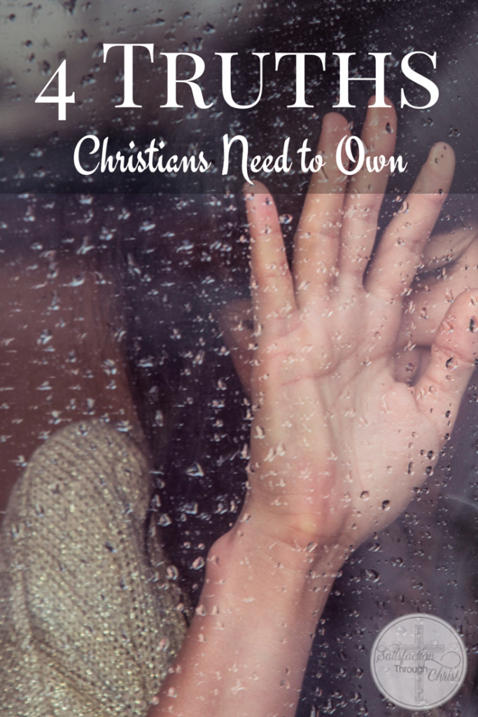 4 Truths Christians Need to Own