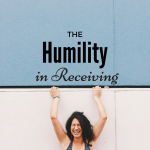 The Humility in Receiving