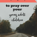 Five comforting Scriptures to pray over your adult children, complete with Scripture prayers. For every parent's comfort and assurance in rearing adults.