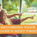 Becoming Best Friends with your Husband - Practical Tips for Turning your Marriage into your Best Friendship - From Shirley at Satisfaction Through Christ