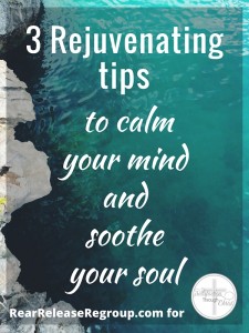 3 rejuvenating tips to calm your mind and soul. Soothe your mind and soul with these techniques as the peace of God's Word empowers and realigns your heart.